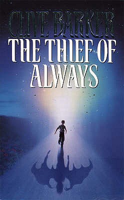 The Thief of Always: A Fable - Clive Barker