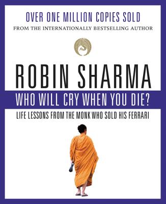 Who Will Cry When You Die? - Robin Sharma