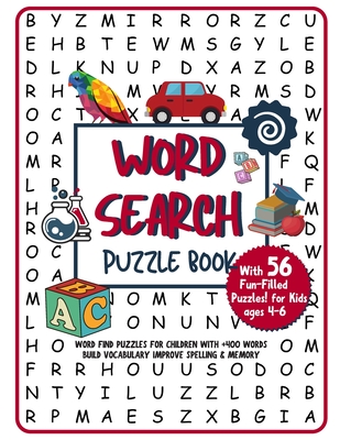 Kids Word Search Puzzle Book Ages 4-6: Large Print Fun Word Find Puzzles for Children To Learn the First +400 Words & Build Vocabulary - Square One
