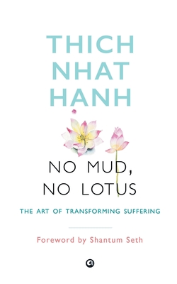 No Mud, No Lotus - Hanh/thich Naht