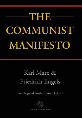Communist Manifesto (Chiron Academic Press - The Original Authoritative Edition) (2016) - Karl Marx