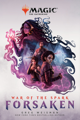 War of the Spark: Forsaken (Magic: The Gathering) - Greg Weisman