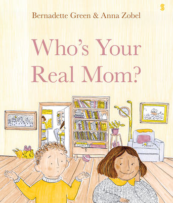 Who's Your Real Mom? - Bernadette Green