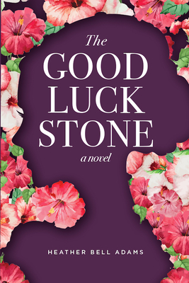 The Good Luck Stone - Heather Bell Adams