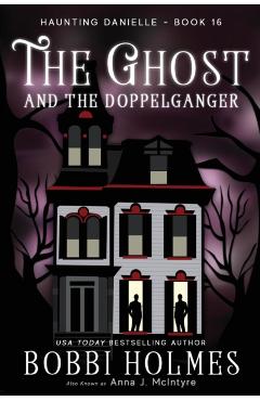 The Ghost and the Doppelganger - Bobbi Holmes