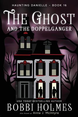 The Ghost and the Doppelganger - Bobbi Holmes