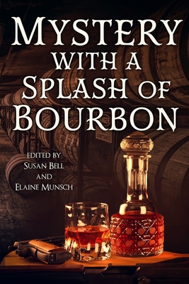 Mystery with a Splash of Bourbon - Susan Bell