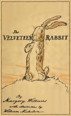 The Velveteen Rabbit: Facsimile of the Original 1922 Edition - Margery Williams