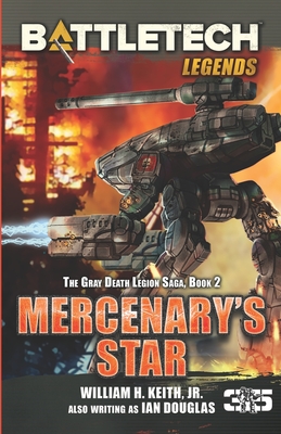 BattleTech Legends: Mercenary's Star: The Gray Death Legion Saga, Book 2 - William H. Keith