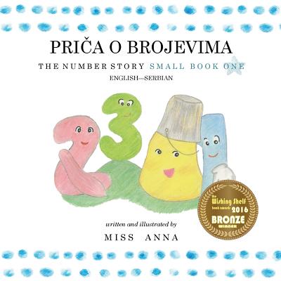 The Number Story 1 PRIČA O BROJEVIMA: Small Book One English-Serbian - Anna 