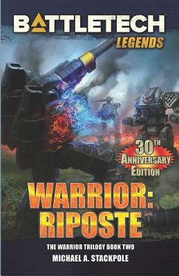 BattleTech Legends: Warrior: Riposte: The Warrior Trilogy, Book Two - Michael A. Stackpole