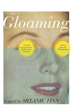 Coperta cărții 'The Gloaming - Melanie Finn'