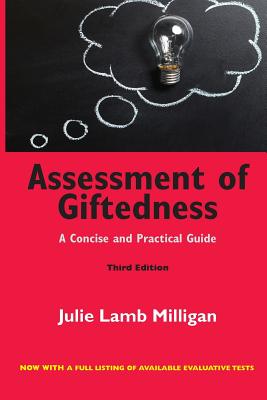 Assessment of Giftedness: A Concise and Practical Guide, Third Edition - Julie Lamb Milligan