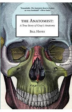 Coperta cărții 'The Anatomist: A True Story of Gray's Anatomy - Bill Hayes'