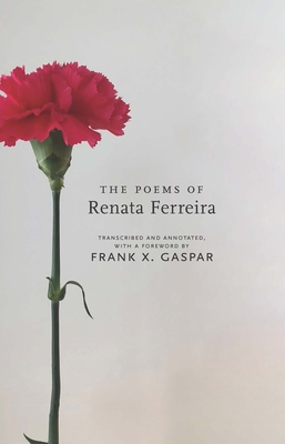 The Poems of Renata Ferreira - Frank Gaspar