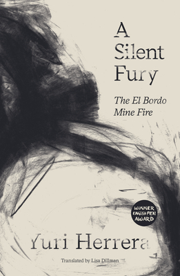 A Silent Fury: The El Bordo Mine Fire - Yuri Herrera