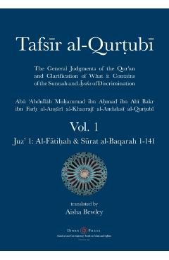 Tafsir al-Qurtubi - Vol. 1: Juz' 1: Al-Ftiah rat al-Baqarah 1-141 - Abu 'abdullah Muhammad Al-qurtubi