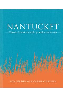 Poza produsului Nantucket: Classic American Style 30 Miles Out to Sea - Liza Gershman