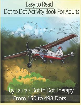 Easy to Read Dot to Dot Activity Book for Adults from 150-498 Dots - Laura's Dot To Dot Therapy