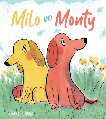 Milo and Monty - Roxana De Rond