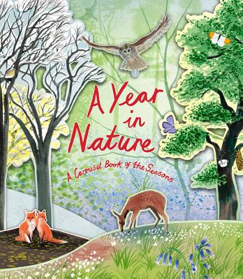 A Year in Nature: A Carousel Book of the Seasons - Hazel Maskell