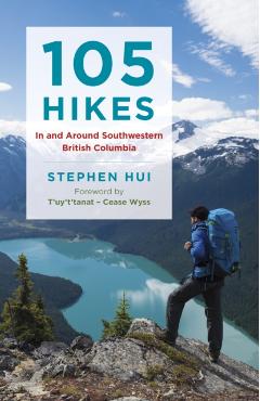 105 Hikes in and Around Southwestern British Columbia - Stephen Hui