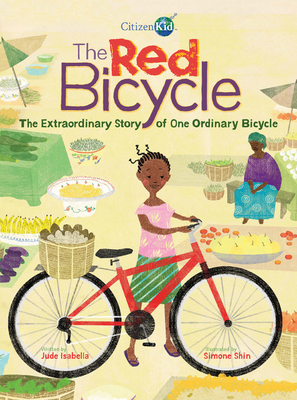 The Red Bicycle: The Extraordinary Story of One Ordinary Bicycle - Jude Isabella