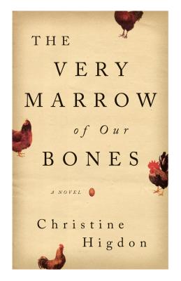 The Very Marrow of Our Bones - Christine Higdon