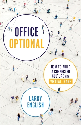 Office Optional: How to Build a Connected Culture with Virtual Teams - Larry English