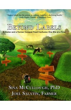 Beyond Labels: A Doctor and a Farmer Conquer Food Confusion One Bite at a Time - Sina Mccullough