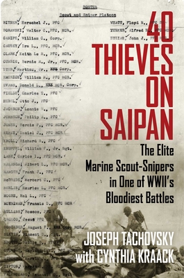 40 Thieves on Saipan: The Elite Marine Scout-Snipers in One of WWII's Bloodiest Battles - Joseph Tachovsky