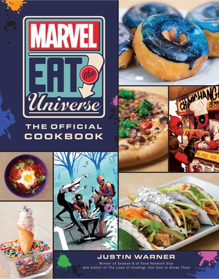 Marvel Eat the Universe: The Official Cookbook - Justin Warner