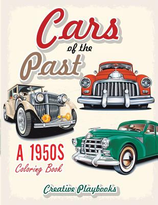 Cars of the Past: A 1950s Coloring Book - Creative Playbooks