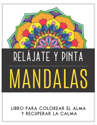 Libro De Colorear Para Adultos: Mandalas Para Colorear - Libros Para Colorear El Alma Publishing