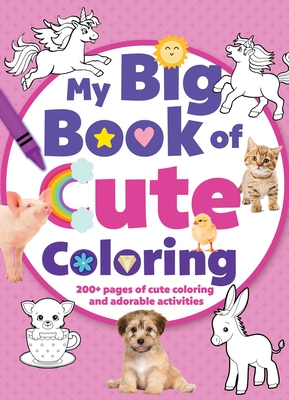 My Big Book of Cute Coloring - Editors Of Silver Dolphin Books