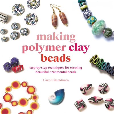 Making Polymer Clay Beads - Carol Blackburn