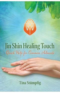 Coperta cărții 'Jin Shin Healing Touch: Quick Help for Common Ailments - Tina St�mpfig'