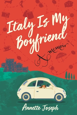 Italy Is My Boyfriend - Annette Joseph
