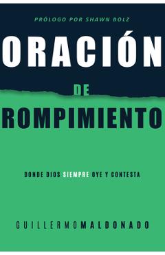 Poza produsului Oraci�n de Rompimiento: Donde Dios Siempre Oye Y Contesta - Guillermo Maldonado