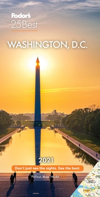 Fodor's Washington D.C 25 Best 2021 - Fodor's Travel Guides