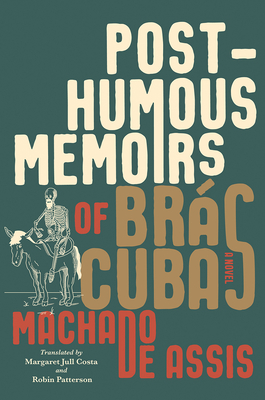 Posthumous Memoirs of Br�s Cubas - Joaquim Maria Machado De Assis