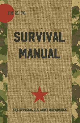 US Army Survival Manual: FM 21-76 - Department Of Defense