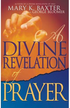 Poza produsului A Divine Revelation of Prayer - Mary K. Baxter