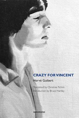 Crazy for Vincent - Herv� Guibert
