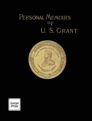 Personal Memoirs of U.S. Grant Volume 1/2: Large Print Edition - Ulysses S. Grant