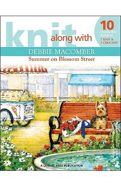 Coperta cărții 'Knit Along with Debbie Macomber: The Shop on Blossom Street - Debbie Macomber'