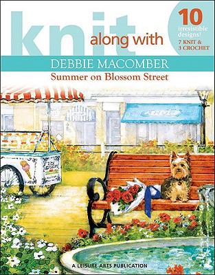 Knit Along with Debbie Macomber: The Shop on Blossom Street - Debbie Macomber