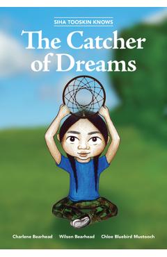 Coperta cărții 'Siha Tooskin Knows the Catcher of Dreams, Volume 4 - Charlene Bearhead'