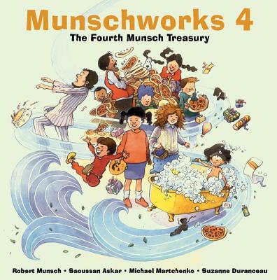 Munschworks 4: The Fourth Munsch Treasury - Robert Munsch