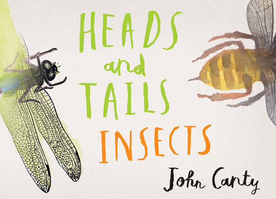 Heads and Tails: Insects - John Canty